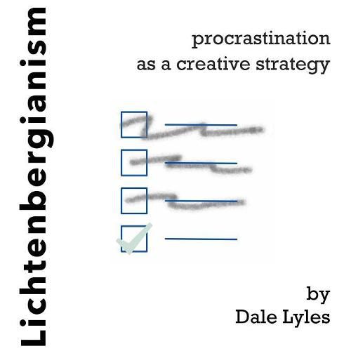 Cover image for Lichtenbergianism: procrastination as a creative strategy