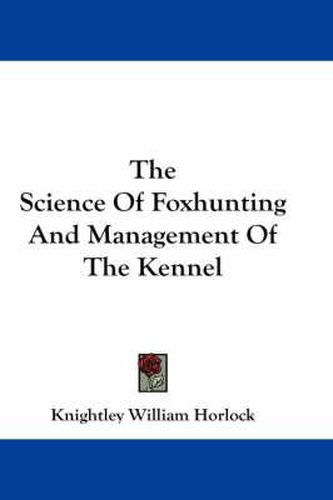 The Science of Foxhunting and Management of the Kennel