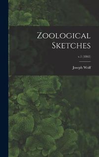 Cover image for Zoological Sketches; v.1 (1861)