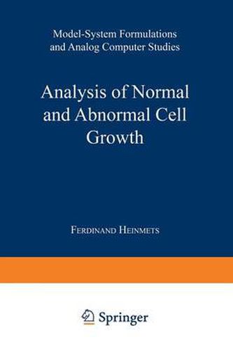 Cover image for Analysis of Normal and Abnormal Cell Growth: Model-System Formulations and Analog Computer Studies