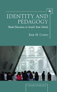 Cover image for Identity and Pedagogy: Shoah Education in Israeli State Schools