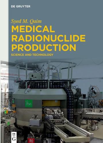 Cover image for Medical Radionuclide Production: Science and Technology