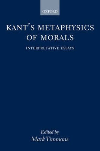 Cover image for Kant's Metaphysics of Morals: Interpretative Essays