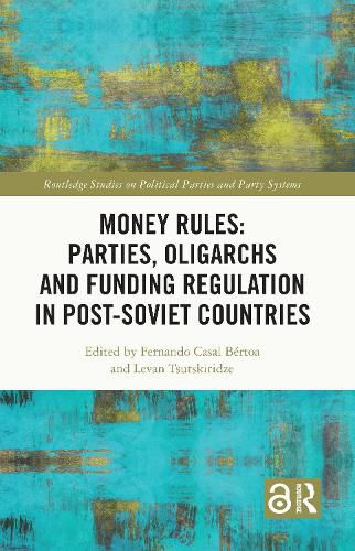 Cover image for Money Rules: Parties, Oligarchs and Funding Regulation in Post-Soviet Countries