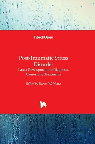 Cover image for Post-Traumatic Stress Disorder - Latest Developments in Diagnosis, Causes, and Treatments