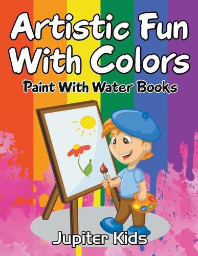 Artistic Fun With Colors: Paint With Water Books