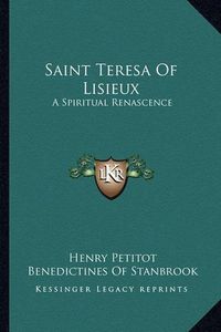 Cover image for Saint Teresa of Lisieux: A Spiritual Renascence