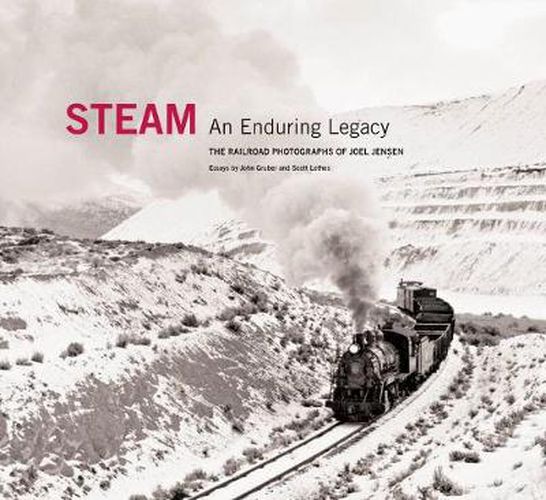 Cover image for Steam: An Enduring Legacy: The Railroad Photographs of Joel Jensen