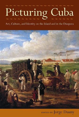 Cover image for Picturing Cuba: Art, Culture, and Identity on the Island and in the Diaspora