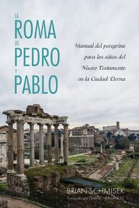 Cover image for La Roma de Pedro y Pablo