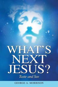 Cover image for What's Next Jesus?: Taste and See