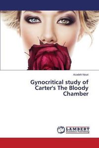 Cover image for Gynocritical study of Carter's The Bloody Chamber