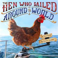 Cover image for The Hen Who Sailed Around the World: A True Story