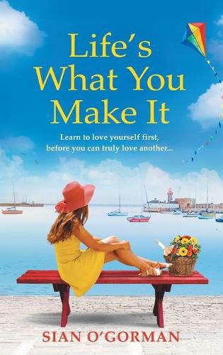 Cover image for Life's What You Make It: A wonderful heartwarming Irish story about family, hope and dreams