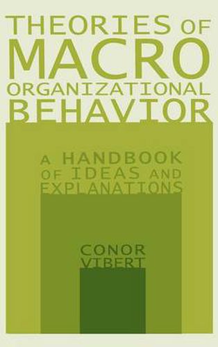 Theories of Macro-Organizational Behavior: A Handbook of Ideas and Explanations: A Handbook of Ideas and Explanations