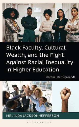 Cover image for Black Faculty, Cultural Wealth, and the Fight Against Racial Inequality in Higher Education