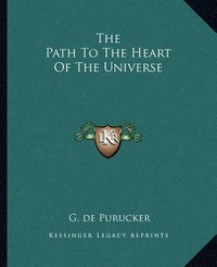 Cover image for The Path to the Heart of the Universe