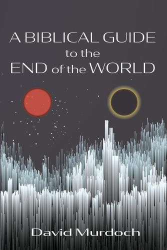 Cover image for A Biblical Guide to the End of the World