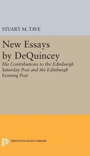 Cover image for New Essays by De Quincey: His Contributions to the Edinburgh Saturday Post and the Edinburgh Evening Post