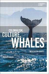 Cover image for Colonialism, Culture, Whales: The Cetacean Quartet