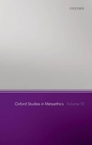 Cover image for Oxford Studies in Metaethics, Volume 10