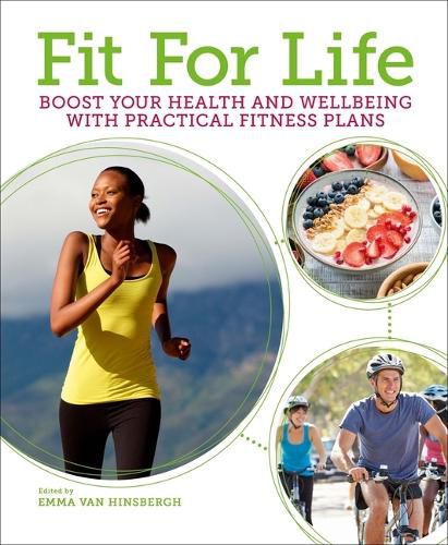 Cover image for Fit for Life: Boost Your Health and Wellbeing with Practical Fitness Plans