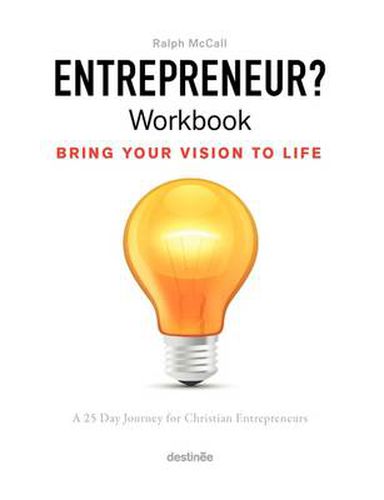 Cover image for Entrepreneur? Workbook, Bring Your Vision to Life: A 25 Day Journey for Christian Entrepreneurs
