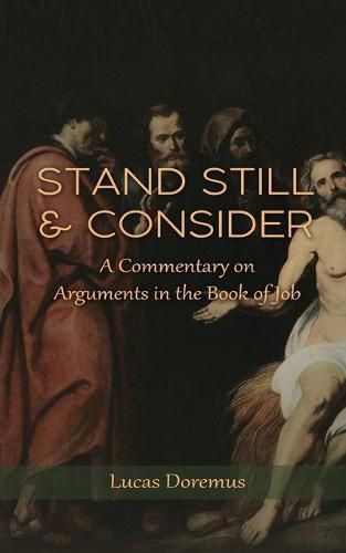 Cover image for Stand Still and Consider: A Commentary on Arguments in the Book of Job