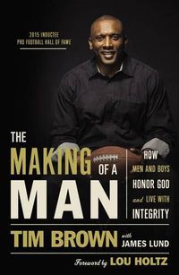 Cover image for The Making of a Man: How Men and Boys Honor God and Live with Integrity