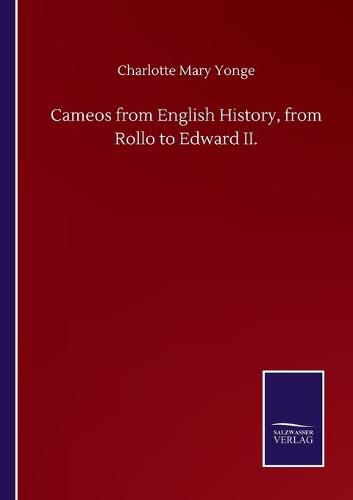 Cover image for Cameos from English History, from Rollo to Edward II.