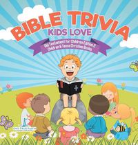 Cover image for Bible Trivia Kids Love Old Testament for Children Edition 2 Children & Teens Christian Books