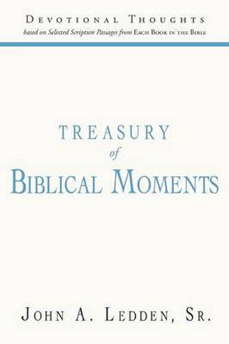 Cover image for Treasury of Biblical Moments: Devotional Thoughts Based on Selected Scripture Passages from Each Book in the Bible