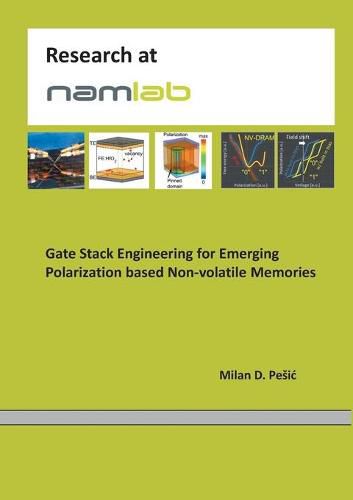 Cover image for Gate Stack Engineering for Emerging Polarization based Non-volatile Memories