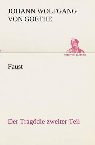 Cover image for Faust: Der Tragoedie zweiter Teil