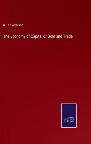 Cover image for The Economy of Capital or Gold and Trade