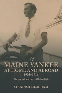 Cover image for A Maine Yankee at Home and Abroad 1903-1916