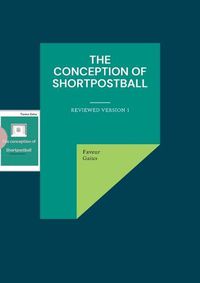 Cover image for The conception of shortpostball: Reviewed version 1