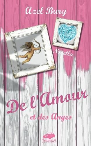 Cover image for De l'Amour et des Anges