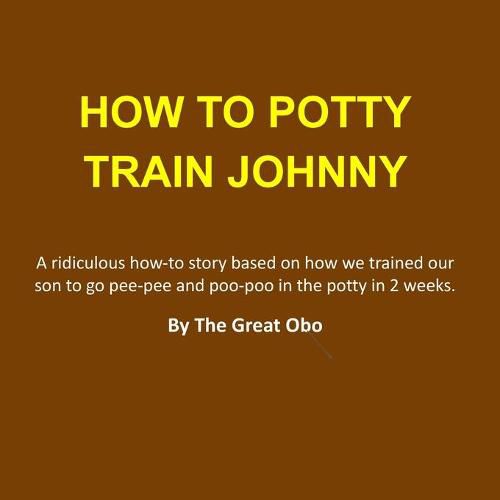 Cover image for How To Potty Train Johnny