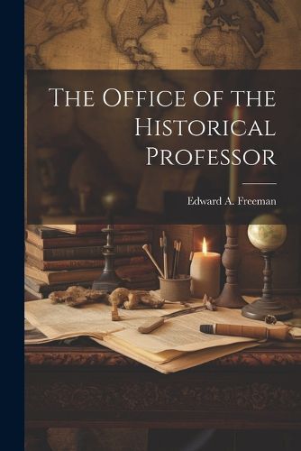 Cover image for The Office of the Historical Professor