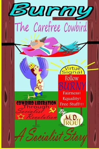 Cover image for Burny The Carefree Cowbird: A Socialist Story