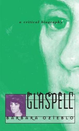 Cover image for Susan Glaspell: A Critical Biography