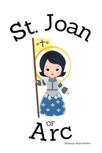 Cover image for St. Joan of Arc - Children's Christian Book - Lives of the Saints