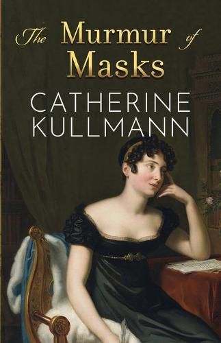 Cover image for The Murmur of Masks: Love and Heartbreak in Regency England