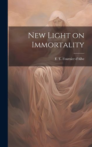 Cover image for New Light on Immortality