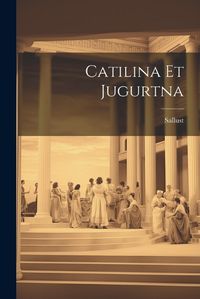 Cover image for Catilina et Jugurtna
