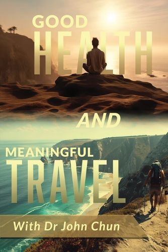 Cover image for Good Health and Meaningful Travel with Dr. Chun