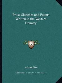 Cover image for Prose Sketches and Poems Written in the Western Country