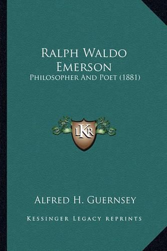 Cover image for Ralph Waldo Emerson Ralph Waldo Emerson: Philosopher and Poet (1881) Philosopher and Poet (1881)