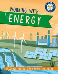 Cover image for Kid Engineer: Working with Energy